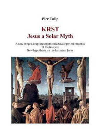 Cover for Pier Tulip · KRST - Jesus a Solar Myth (Paperback Book) (2015)