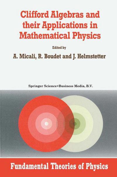 A Micali · Clifford Algebras and Their Applications in Mathematical Physics - Fundamental Theories of Physics (Paperback Book) [1st Ed. Softcover of Orig. Ed. 1992 edition] (2010)