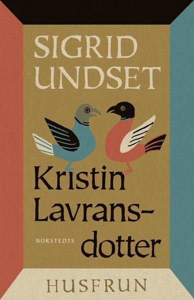 Cover for Sigrid Undset · Kristin Lavransdotter: Husfrun (Innbunden bok) (2016)