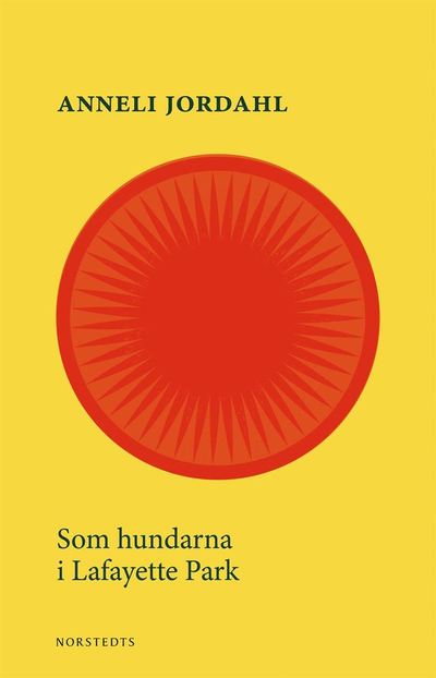 Cover for Anneli Jordahl · Som hundarna i Lafayette Park (Book) (2019)