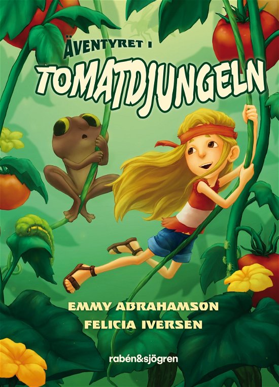 Äventyret i tomatdjungeln - Emmy Abrahamson - Bøker - Rabén & Sjögren - 9789129743302 - 26. januar 2024