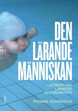 Cover for Johansson Thomas · Den lärande människan : utveckling, lärande socialisation (Sewn Spine Book) (2012)