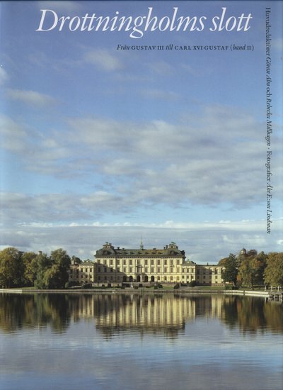 Cover for Bo Wahlne · De kungliga slotten: Drottningholms slott. Bd 2, från Gustav III till Carl XVI (Innbunden bok) (2010)