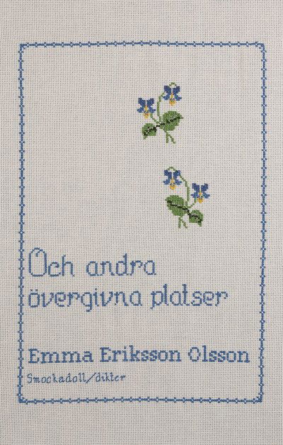 Cover for Emma Eriksson Olsson · Och andra övergivna platser (Paperback Book) (2022)