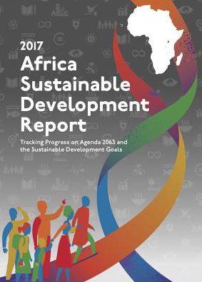 Cover for United Nations: Economic Commission for Africa · Africa Sustainable Development Report 2017: Tracking Progress on Agenda 2063 and the Sustainable Development Goals (Paperback Book) (2018)