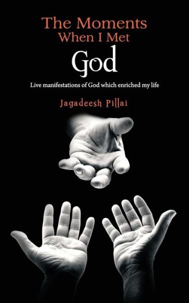 Cover for Jagadeesh Pillai · The Moments When I Met God (Paperback Book) (2016)