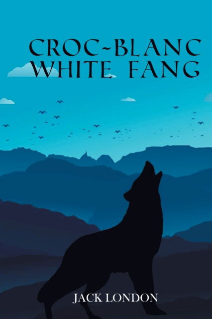 Cover for Jack London · Croc-Blanc WHITE FANG (Paperback Book) (2022)