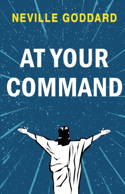 Cover for Neville Goddard · At Your Command (Pocketbok) (2023)