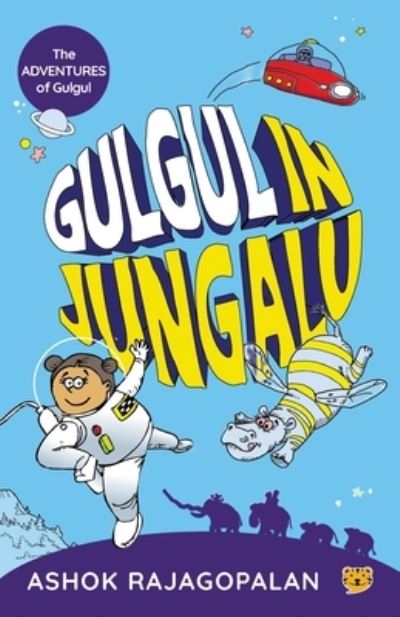 Gulgul in Jungalu - Ashok Rajagopalan - Books - Talking Cub - 9789390477302 - 2021