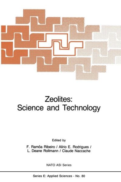 Fernando Ramoa Ribeiro · Zeolites: Science and Technology - Nato Science Series E: (Paperback Book) [Softcover reprint of the original 1st ed. 1984 edition] (2012)