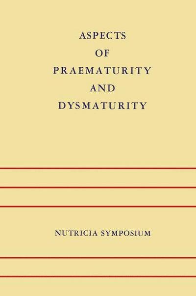 J H P Jonxis · Aspects of Praematurity and Dysmaturity: Groningen 10-12 May 1967 - Nutricia Symposia (Pocketbok) [Softcover reprint of the original 1st ed. 1968 edition] (2011)