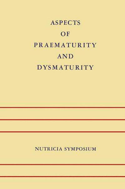 Cover for J H P Jonxis · Aspects of Praematurity and Dysmaturity: Groningen 10-12 May 1967 - Nutricia Symposia (Pocketbok) [Softcover reprint of the original 1st ed. 1968 edition] (2011)