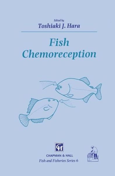T J Hara · Fish Chemoreception - Fish & Fisheries Series (Pocketbok) [Softcover reprint of the original 1st ed. 1992 edition] (2012)