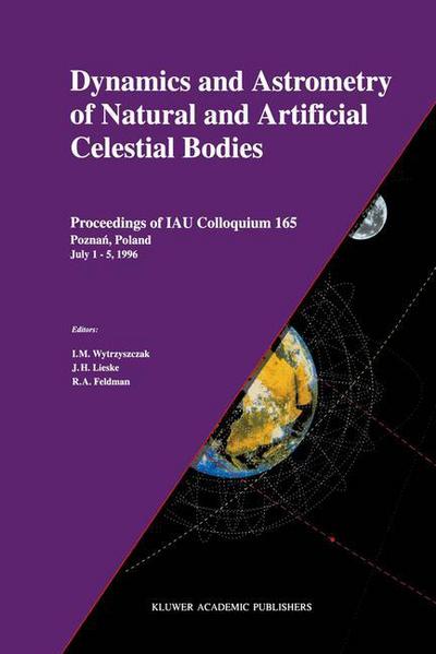 Cover for I M Wytrzyszczak · Dynamics and Astrometry of Natural and Artificial Celestial Bodies: Proceedings of IAU Colloquium 165 Poznan, Poland July 1 - 5, 1996 (Pocketbok) [Softcover reprint of the original 1st ed. 1997 edition] (2012)