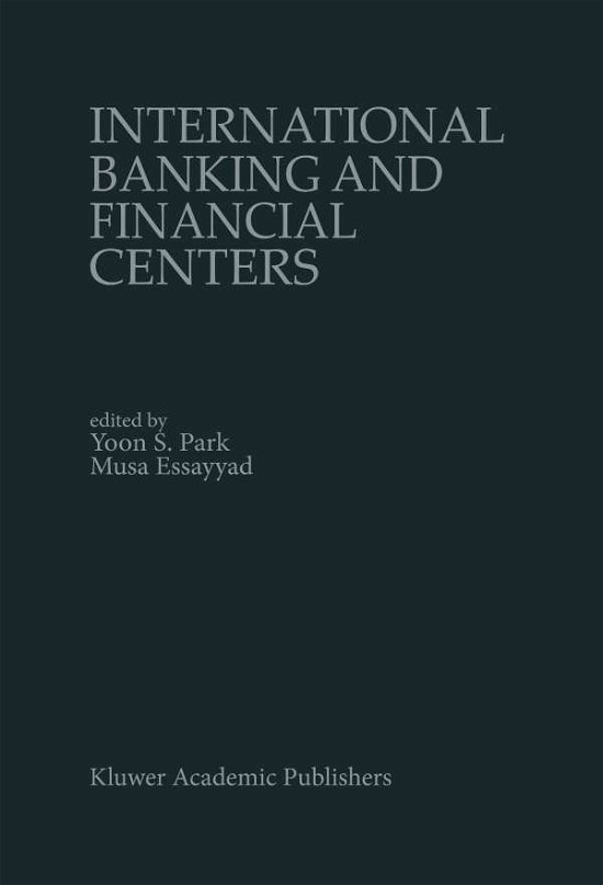 Cover for Yoon S Park · International Banking and Financial Centers (Paperback Bog) [Softcover reprint of the original 1st ed. 1989 edition] (2011)