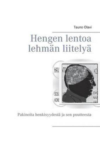 Cover for Tauno Olavi · Hengen Lentoa Lehman Liitelya (Paperback Book) (2015)
