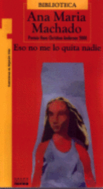 Cover for Ana Maria Machado · Eso No Me Lo Quita Nadie (Torre de Papel) (Paperback Book) (2018)