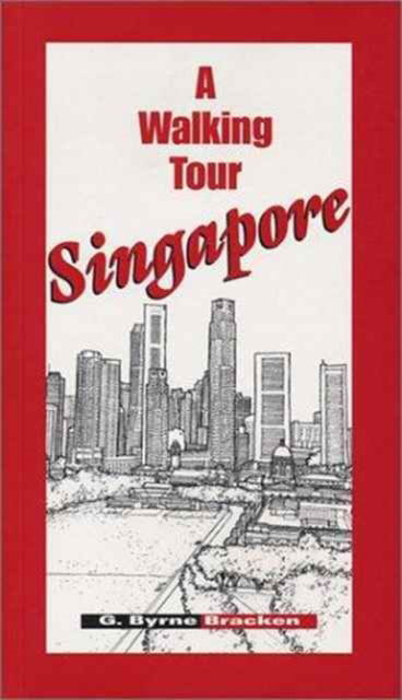 Cover for G. Byrne Bracken · Singapore: A Walking Tour (Paperback Book) (2009)