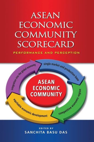 ASEAN Economic Community Scorecard: Performance and Perception - Sanchita Basu Das - Books - Institute of Southeast Asian Studies - 9789814414302 - August 30, 2013