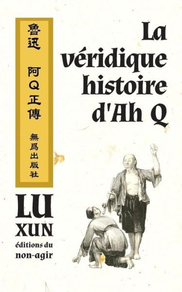 Cover for Xun Lu · La Veridique Histoire D'ah Q (Taschenbuch) (2015)
