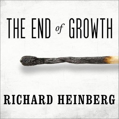 Cover for Richard Heinberg · The End of Growth Lib/E (CD) (2011)