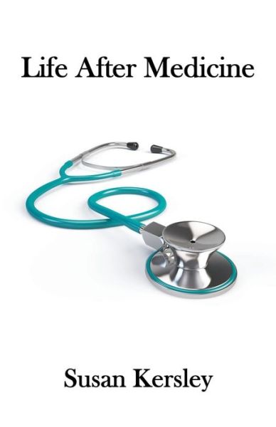 Cover for Susan Kersley · Life After Medicine - Books for Doctors (Paperback Book) (2021)