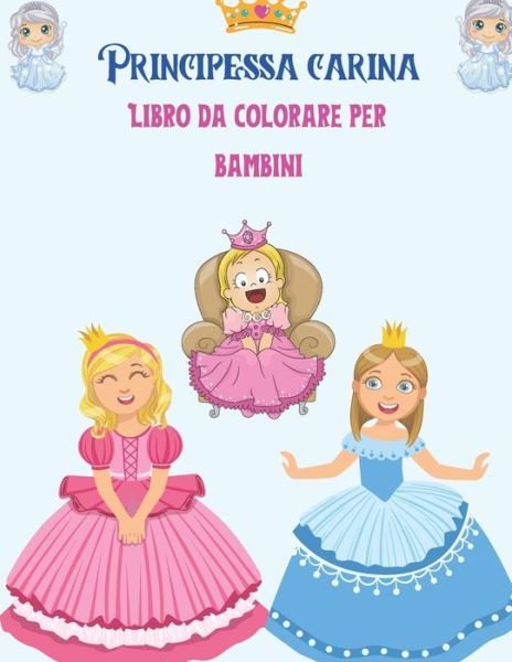 Cover for Neha Coloring Press · Carina principessa Libro da colorare per bambini (Taschenbuch) (2022)
