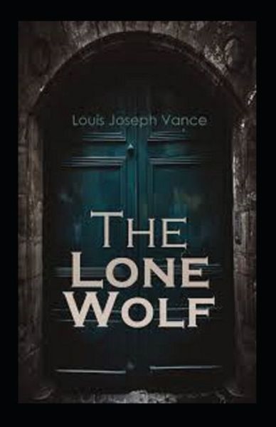 Cover for Louis Joseph Vance · The Lone Wolf Annotated (Paperback Book) (2021)