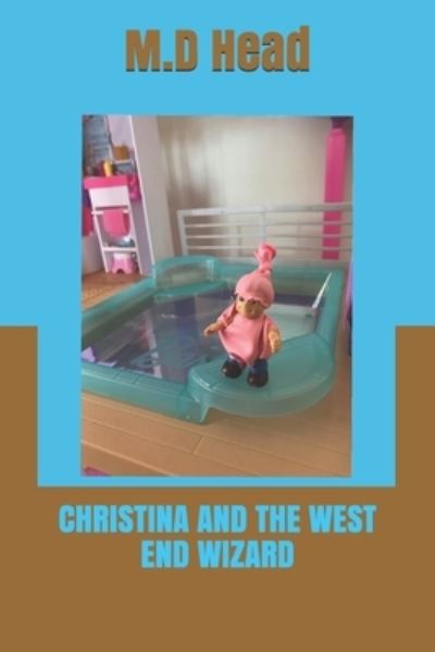 Cover for M D Head · Christina and the West End Wizard (Paperback Book) (2021)