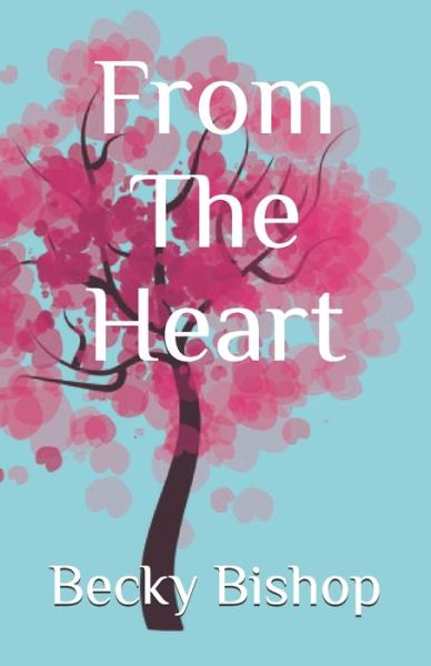 Cover for Becky Bishop · From The Heart (Paperback Book) (2021)