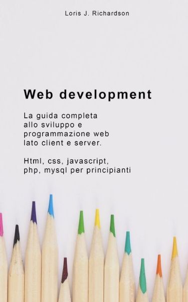 Cover for Loris J Richardson · Web Development (Paperback Book) (2020)