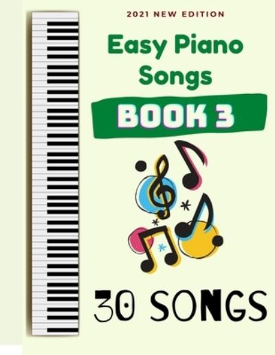 Cover for Ben Tyers · Easy Piano Songs: Book 3: 30 Songs - Easy Piano Songs (Paperback Bog) (2021)