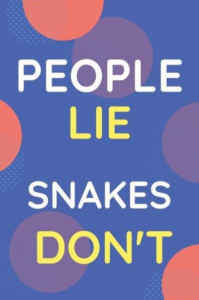 Cover for Nzspace Publisher · Notebook People Lie Snakes Don't (Paperback Book) (2020)