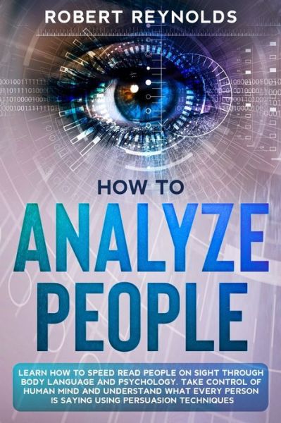 How to Analyze People - Robert Reynolds - Książki - Independently Published - 9798618568302 - 27 lutego 2020