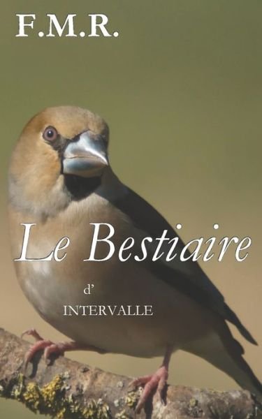 Cover for F M R · Le Bestiaire d'Intervalle (Pocketbok) (2020)