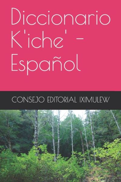 Cover for Consejo Editorial Iximulew · Diccionario K'iche - Espanol (Pocketbok) (2020)