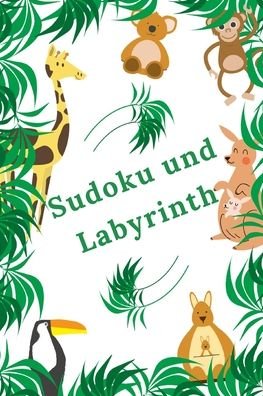 Cover for Die Aktivitäten Auflage · Sudoku und Labyrinth (Paperback Book) (2020)