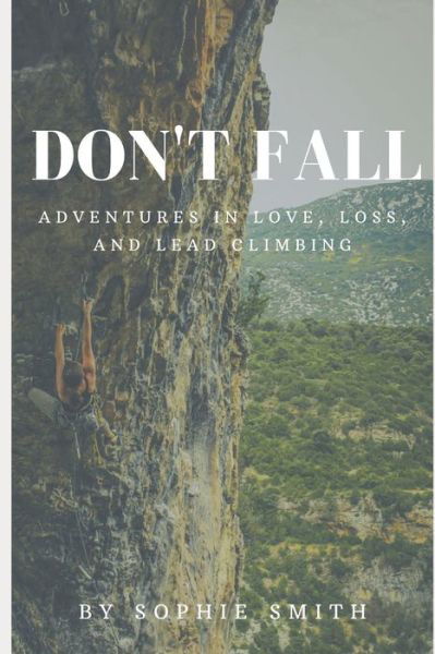 Don't Fall - Sophie Smith - Książki - Independently Published - 9798648581302 - 28 maja 2020