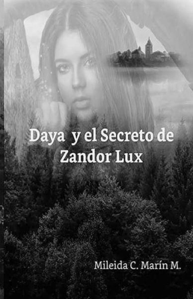 Cover for Mileida C Marín M · Daya y el Secreto de Zandor Lux (Paperback Book) (2020)