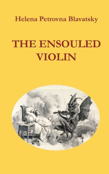 Cover for Helena Petrovna Blavatsky · The Ensouled Violin (Pocketbok) (2020)