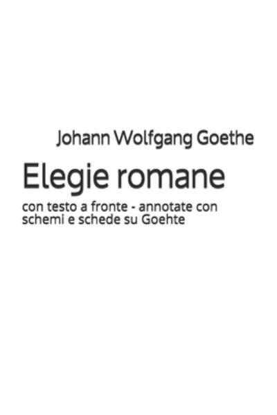 Elegie romane - Johann Wolfgang Goethe - Books - Independently Published - 9798682406302 - September 3, 2020