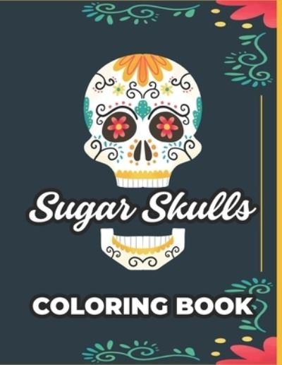 Cover for Positive Gen Creations · Sugar Skulls Coloring Book (Paperback Bog) (2020)