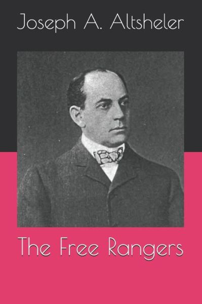 Cover for Joseph A Altsheler · The Free Rangers (Taschenbuch) (2020)