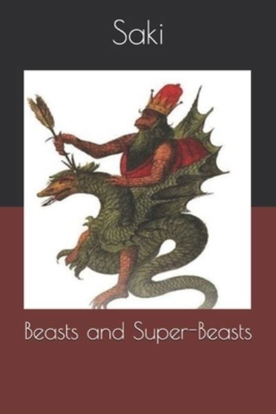 Beasts and Super-Beasts - Saki - Książki - Independently Published - 9798691598302 - 16 grudnia 2020