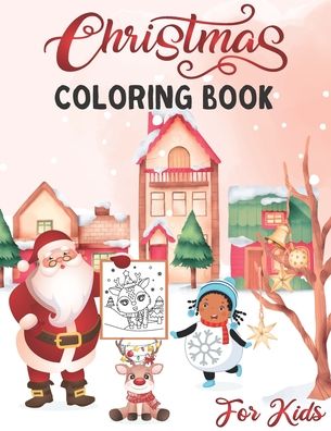 Cover for Annett Hill · Christmas Coloring Book For Kids: Easy and Cute Christmas Holiday Coloring Designs for toddlers (8.5x11) (Taschenbuch) (2020)