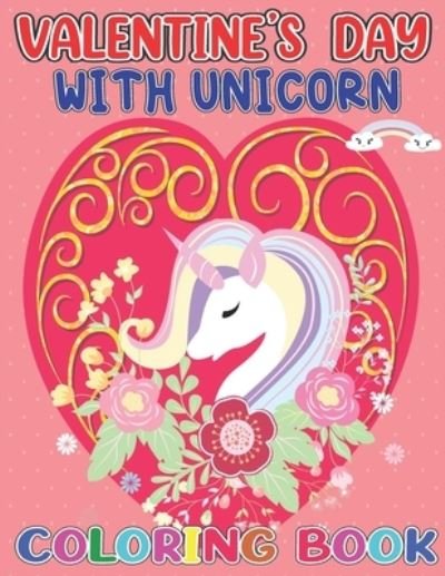 Valentines Day with unicorn coloring book - Emily Rita - Livres - Independently Published - 9798701123302 - 27 janvier 2021