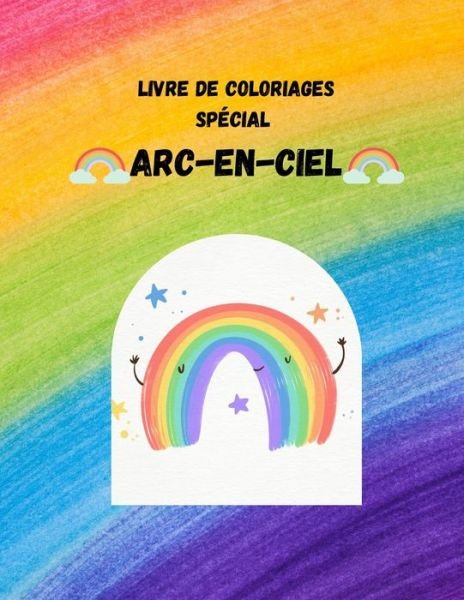 Cover for Independently Published · Livre de coloriages spécial arc en ciel (Pocketbok) (2021)