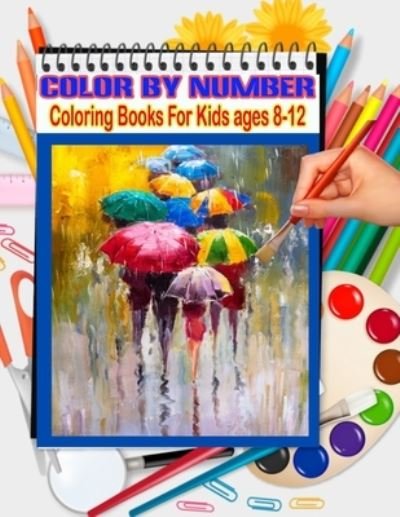 Cover for Ak Publishing · Color By Number Coloring Books For Kids ages 8-12 (Pocketbok) (2021)
