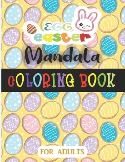 Cover for Independently Published · Easter Egg Mandala Coloring Book For Adults (Paperback Book) (2021)