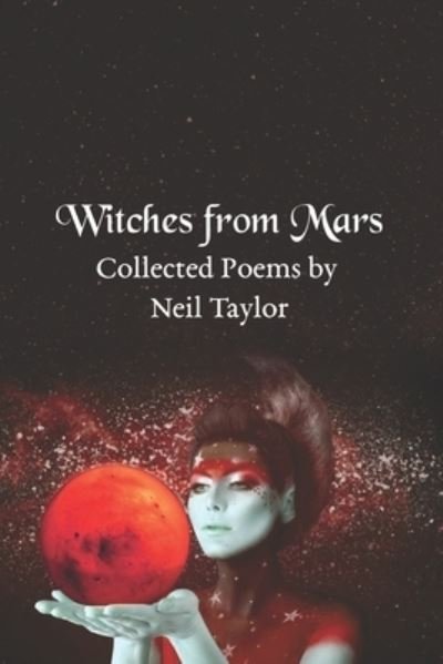 Witches from Mars - Neil Taylor - Livros - Independently Published - 9798729930302 - 29 de março de 2021